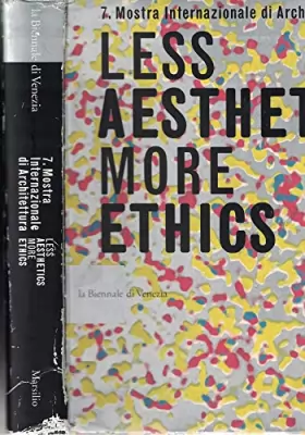 Couverture du produit · Less aesthetics more ethics. VII Mostra Internazionale di architettura.