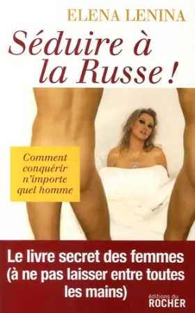 Couverture du produit · Séduire à la russe !