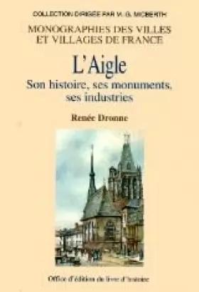 Couverture du produit · L'Aigle - son histoire, ses monuments, ses industries