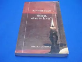 Couverture du produit · Veilleur, où en est la vie ?