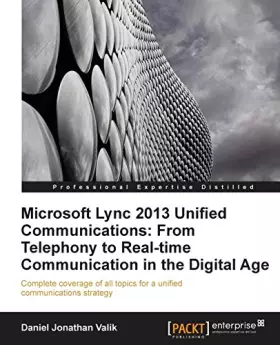 Couverture du produit · Microsoft Lync 2013 Unified Communications: From Telephony to Real Time Communication in the Digital Age