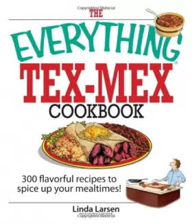 Couverture du produit · The Everything Tex-Mex Cookbook: 300 Flavorful Recipes to Spice Up Your Mealtimes!