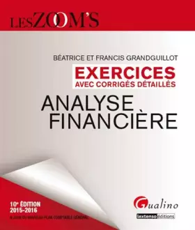 Couverture du produit · Zoom's Exercices corrigés - Analyse financière 2015-2016, 10ème Ed.