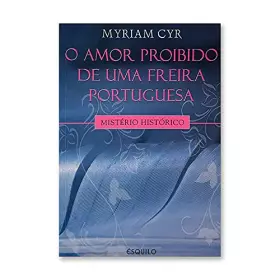 Couverture du produit · O AMOR PROIBIDO DE UMA FREIRA PORTUGUESA