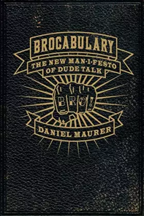 Couverture du produit · Brocabulary: The New Man-i-festo of Dude Talk