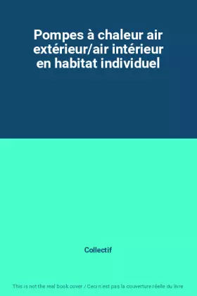 Couverture du produit · Pompes à chaleur air extérieur/air intérieur en habitat individuel