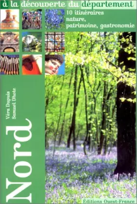 Couverture du produit · A la découverte du département du Nord : 10 itinéraires nature, patrimoine, gastronomie