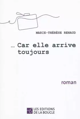Couverture du produit · Car elle arrive toujours