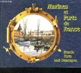 Couverture du produit · Marines et ports de France - french ports and seascapes