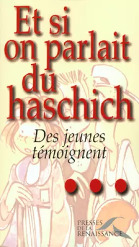 Couverture du produit · Et si on parlait du haschich ? : Des jeunes témoignent
