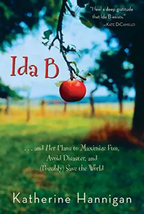 Couverture du produit · Ida B: . . . and Her Plans to Maximize Fun, Avoid Disaster, and (Possibly) Save the World