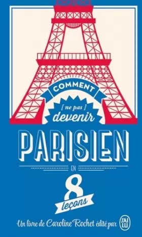 Couverture du produit · Comment [ne pas] devenir Parisien en 8 leçons