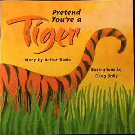 Couverture du produit · Pretend you're a tiger (Signatures)