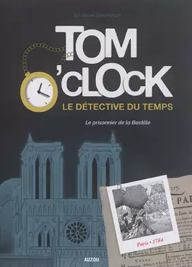 Couverture du produit · Tom o'clock, le détective du temps - Tome 1, le prisonnier de la bastille