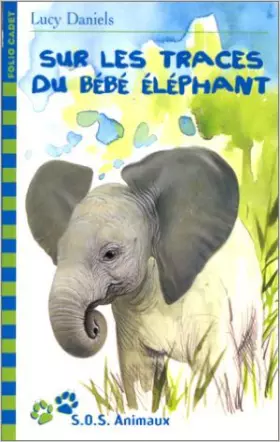 Couverture du produit · S.O.S. Animaux, 11 : Sur les traces du bébé éléphant