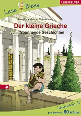 Couverture du produit · Der kleine Grieche. Lesenlernen mit der Lese Biene. Lesestufe 3