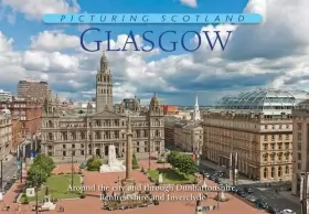 Couverture du produit · Glasgow: Picturing Scotland: Around the city and through Dunbartonshire, Renfrewshire and Inverclyde