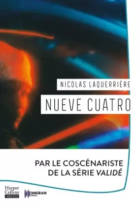 Couverture du produit · Nueve Cuatro: « Un roman brûlant. » Mathias Enard , France Culture