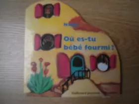 Couverture du produit · Où es-tu bébé fourmi ?