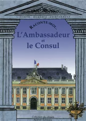 Couverture du produit · Raconte-moi... L'Ambassadeur et le Consul
