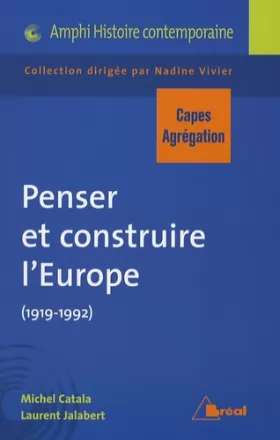 Couverture du produit · Penser, construire l'Europe - Capès histoire