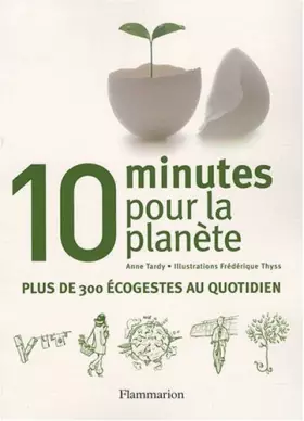 Couverture du produit · 10 minutes pour la planète : plus de 300 éco-gestes au quotidien