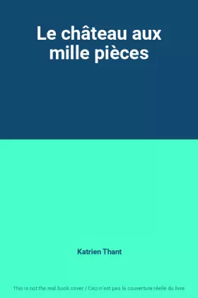 Couverture du produit · Le château aux mille pièces