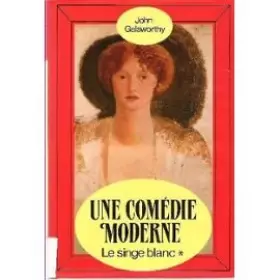 Couverture du produit · la saga des forsyte-une comédie moderne tome 1:le singe blanc