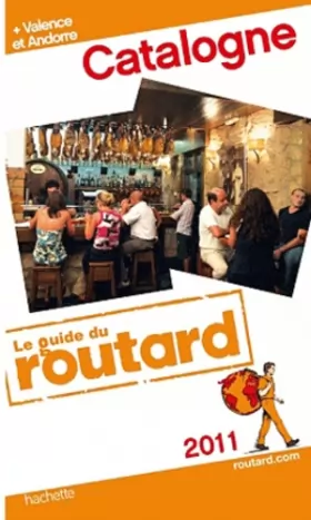 Couverture du produit · Guide du Routard Catalogne + Valence et Andorre 2011