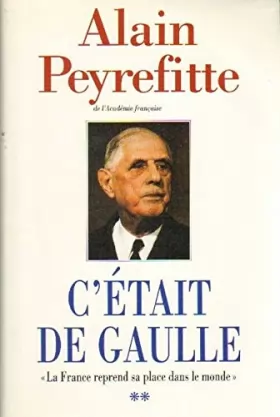 Couverture du produit · C'était De Gaulle tome 2, La France reprend sa place dans le monde
