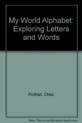 Couverture du produit · My World - Alphabet: Exploring Letters and Words