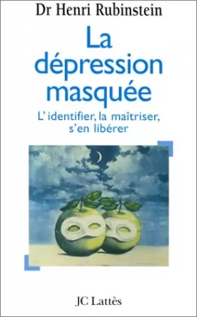 Couverture du produit · La dépression masquée : L'identifier, la maîtriser, s'en débarrasser