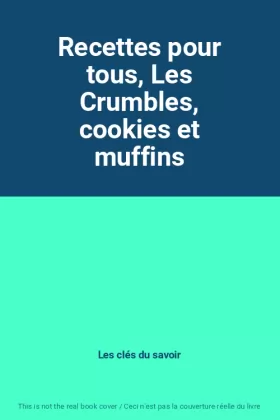 Couverture du produit · Recettes pour tous, Les Crumbles, cookies et muffins
