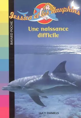 Couverture du produit · Jessica et les dauphins, Tome 4 : Une naissance difficile