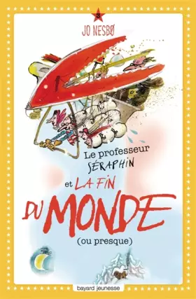 Couverture du produit · PROFESSEUR SÉRAPHIN ET LA FIN DU MONDE (OU PRESQUE) (LE)