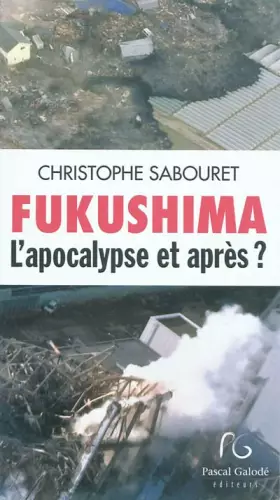 Couverture du produit · Fukushima : L'apocalypse et après ?