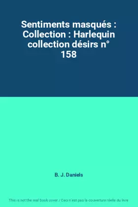 Couverture du produit · Sentiments masqués : Collection : Harlequin collection désirs n° 158