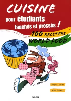 Couverture du produit · Cuisine pour étudiants fauchés et pressés ! : 100 recettes World food