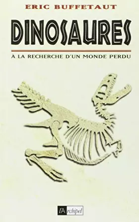 Couverture du produit · Dinosaures, à la recherche d'un monde perdu