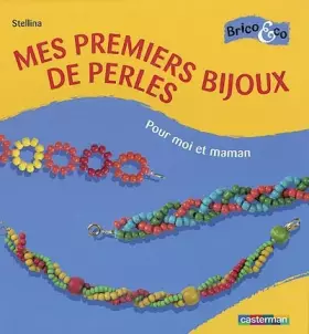 Couverture du produit · Mes premiers bijoux de perles : Pour moi et maman
