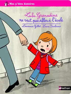 Couverture du produit · Lulu-Grenadine ne veut pas aller à l'école