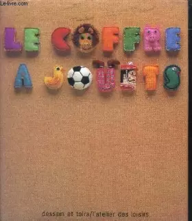 Couverture du produit · Le Coffre à jouets (L'Atelier des loisirs)