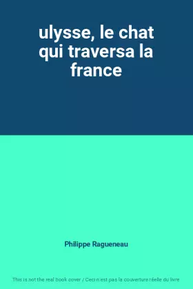 Couverture du produit · ulysse, le chat qui traversa la france