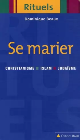 Couverture du produit · Se marier : Rituels du mariage dans le judaïsme, le christianisme et l'islam