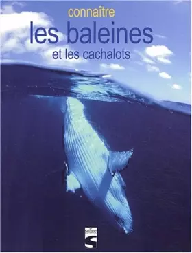 Couverture du produit · Connaître les baleines et les cachalots