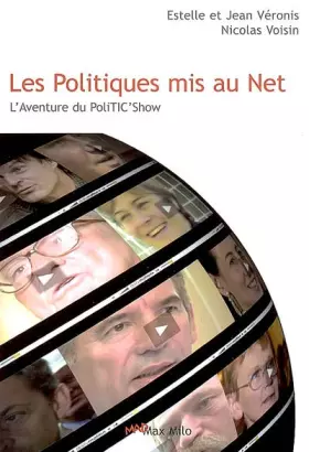 Couverture du produit · Les politiques mis au Net : l'aventure du PoliTIC'Show