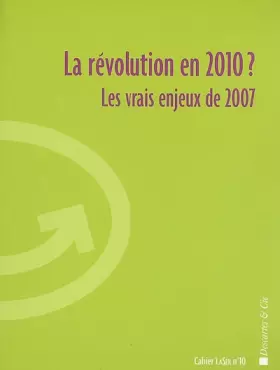Couverture du produit · La révolution en 2010 ? : Les vrais enjeux de 2007 (1DVD)
