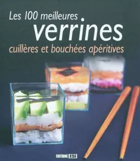 Couverture du produit · Les 100 meilleures verrines, cuillères et bouchées apéritives