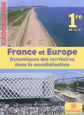 Couverture du produit · Géographie 1e ES-L-S France et Europe : Dynamiques des territoires dans la mondialisation, Grand format