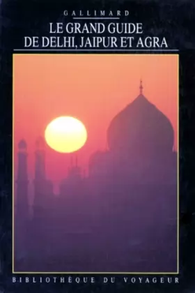 Couverture du produit · Le Grand Guide de Delhi, Jaipur et Agra 1996